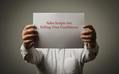 Why Sales Scripts Are Killing Your Confidence (And What Actually Works Instead)